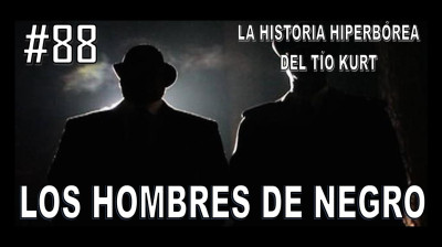 88. LOS HOMBRES DE NEGRO - LA HISTORIA DEL TÍO KURT