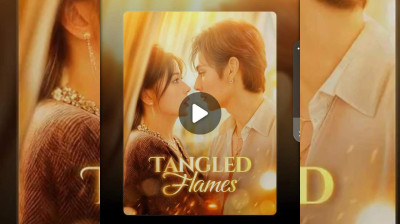 'Tangled Flames' Short Drama FREE [Full Episodes] (Short Drama Online)