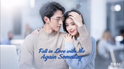 'Fall in Love with Me Again Someday' Short Drama FREE [Full Episodes] (Short Drama Online)