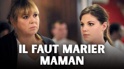 Il faut marier maman 2013