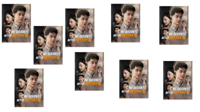 Watch 'No Goodbye After Betrayal' Short Drama FREE [Full Episodes] (Short Drama Online)