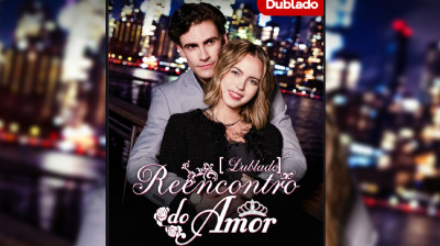 Assistir 'Reencontro do Amor' (2025) Filme Gratuito Dublado