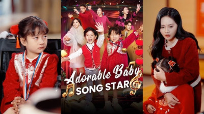 Watch 'Adorable Baby Song Star' Short Drama FREE [Full Episodes] (Short Drama Online)