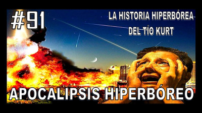 91. APOCALÍPSIS HIPERBÓREO - LA HISTORIA DEL TÍO KURT