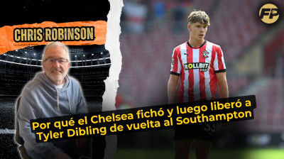 Ex-observador del Chelsea Chris Robinson: Por qué los Blues ficharon - y luego liberaron - a Tyler Dibling de vuelta al Southampton