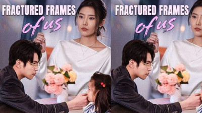 Watch 'Fractured Frames of Us' Short Drama FREE [Full Episodes] (Short Drama Online)