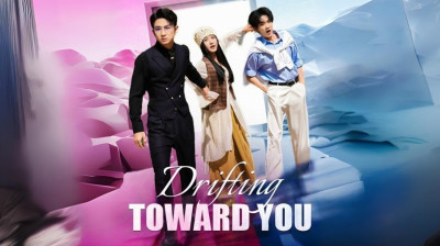 Watch 'Drifting Toward You' Short Drama FREE [Full Episodes] (Short Drama Online)